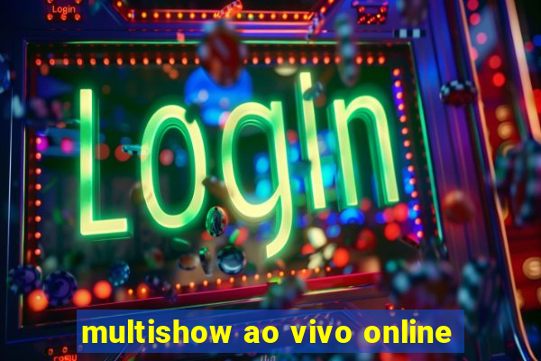 multishow ao vivo online